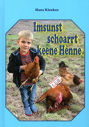 Imsunst schoarrt keene Henne