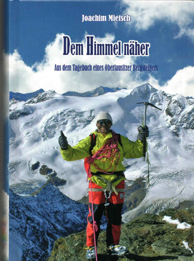 Dem Himmel näher - Aus dem Tagebuch eines Oberlausitzer Bergsteigers